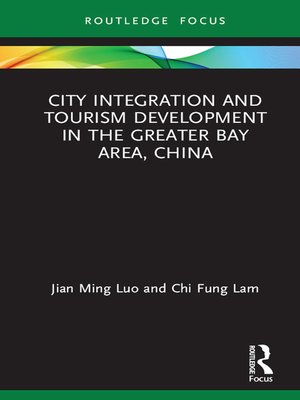 cover image of City Integration and Tourism Development in the Greater Bay Area, China